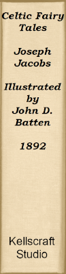Celtic Fairy Tales. Joseph Jacobs. Illustrated by John D. Batten. 1892.