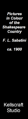 Pictures in Colour of the Shakespeare Country. F. L. Sabatini. London: Jarrold $ Sons, LTD.  Ca 1900.